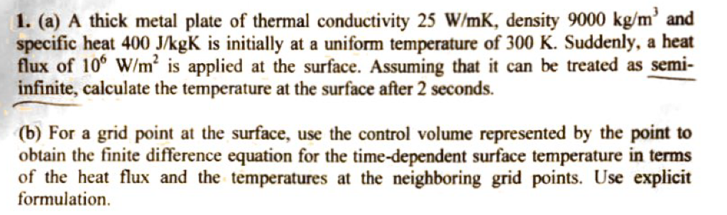 Solved 1. (a) A thick metal plate of thermal conductivity 25 | Chegg.com