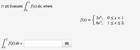 solved-evaluate-integral-2-0-f-x-dx-where-f-x-3x-6-0-chegg