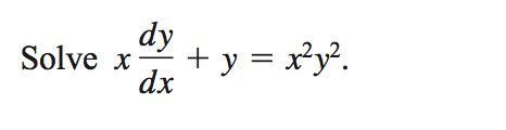 Solved Solve x dy/dx + y = x^2y^2. | Chegg.com