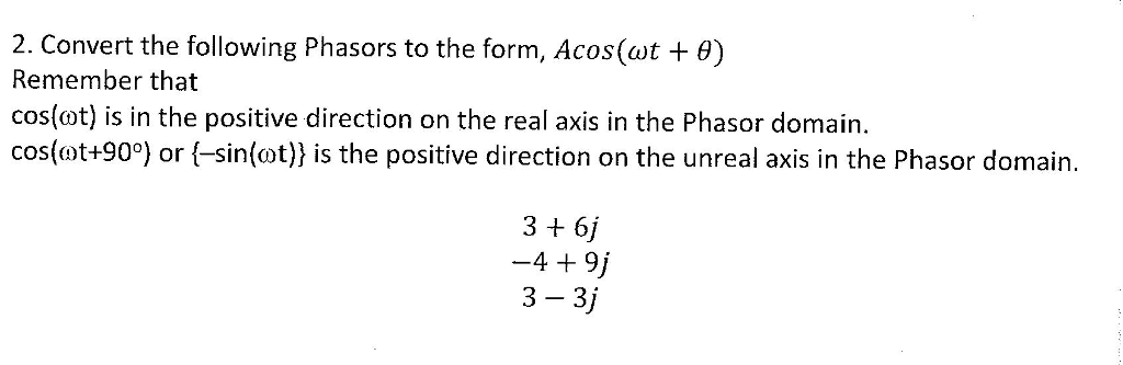 Solved Convert the following Phasors to the form Acos omega