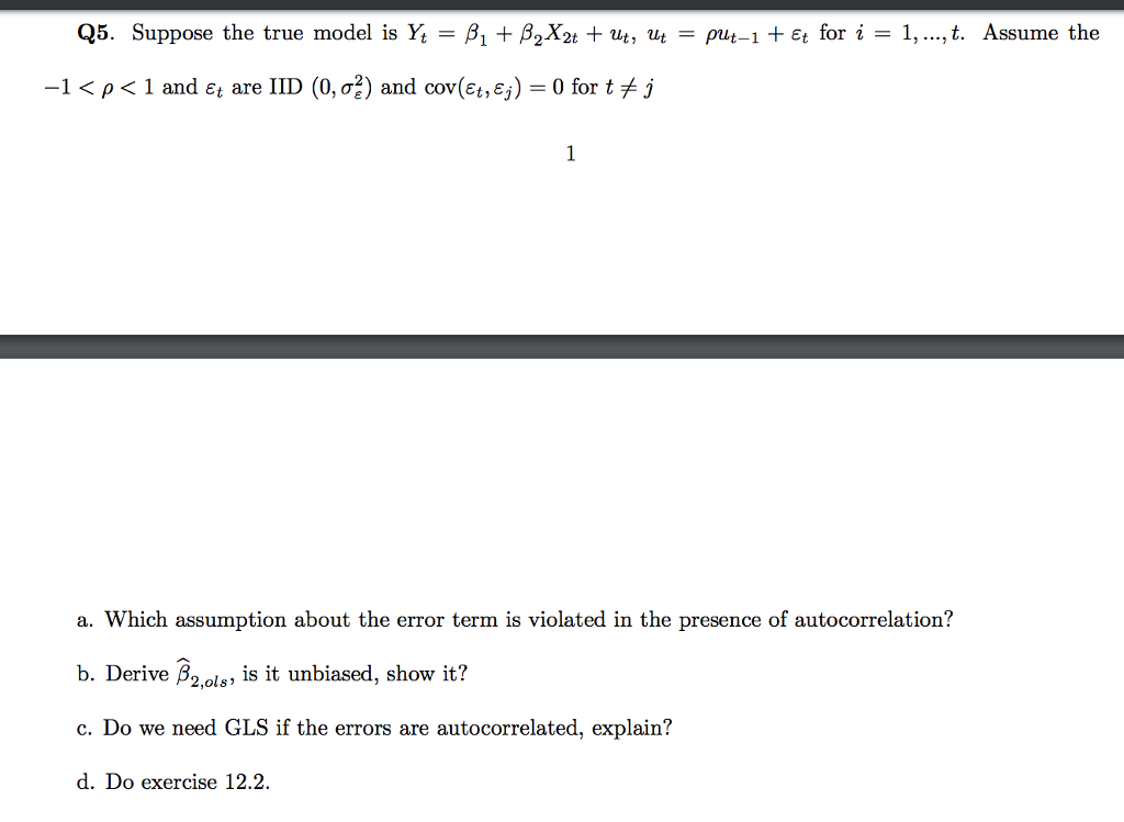Suppose the true model is Y_t = beta_1 + beta_2 X_t +