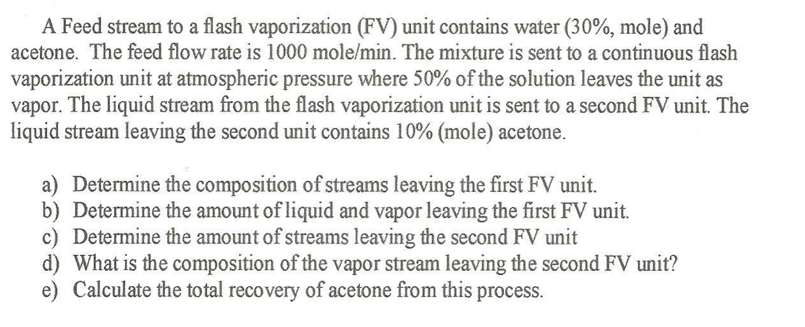 A Feed stream to a flash vaporization (FV) unit