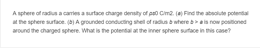 Solved A sphere of radius a carries a surface charge density | Chegg.com