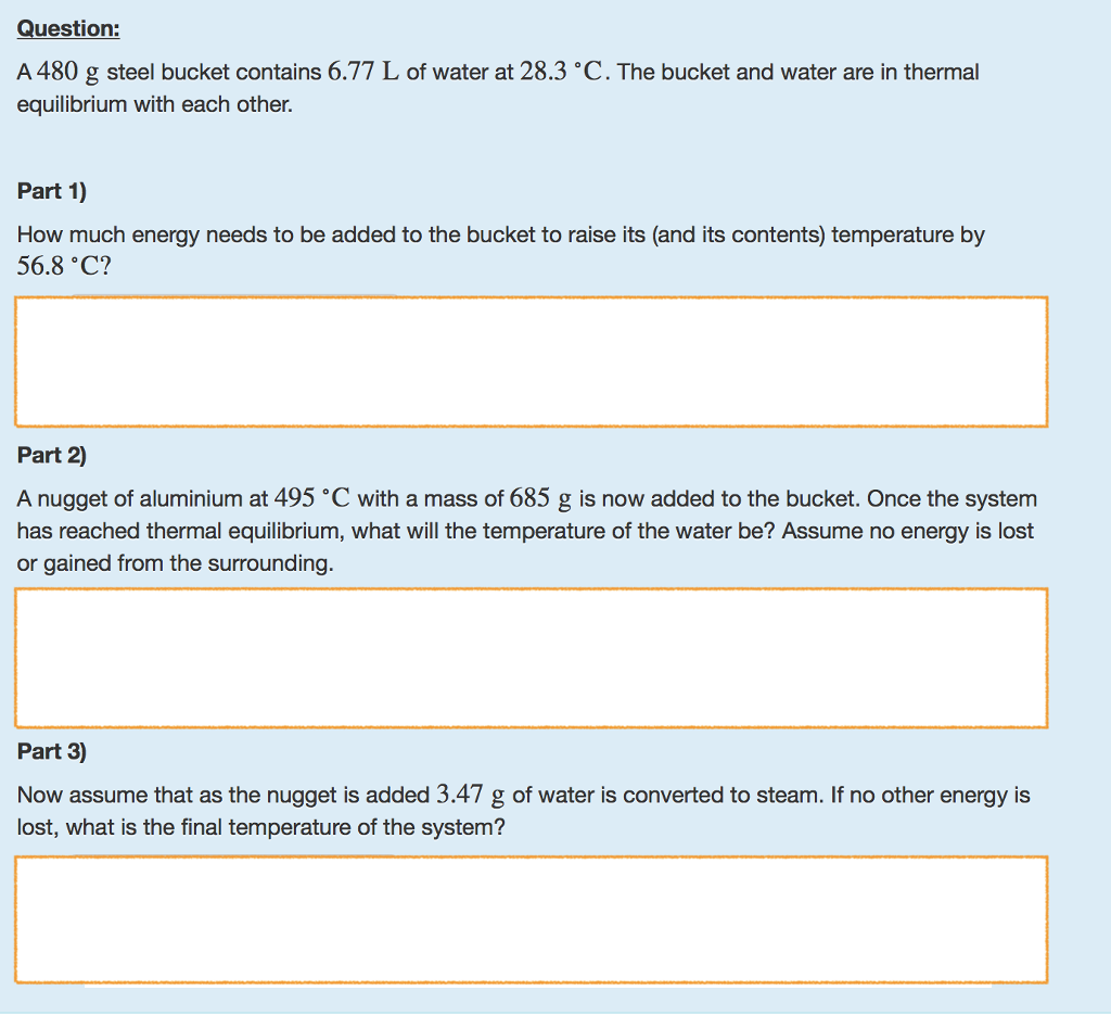 Solved Question A 480 g steel bucket contains 6.77 L of