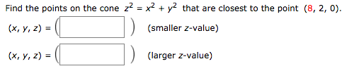 Solved Find the points on the cone z2-x2 + y2 that are | Chegg.com