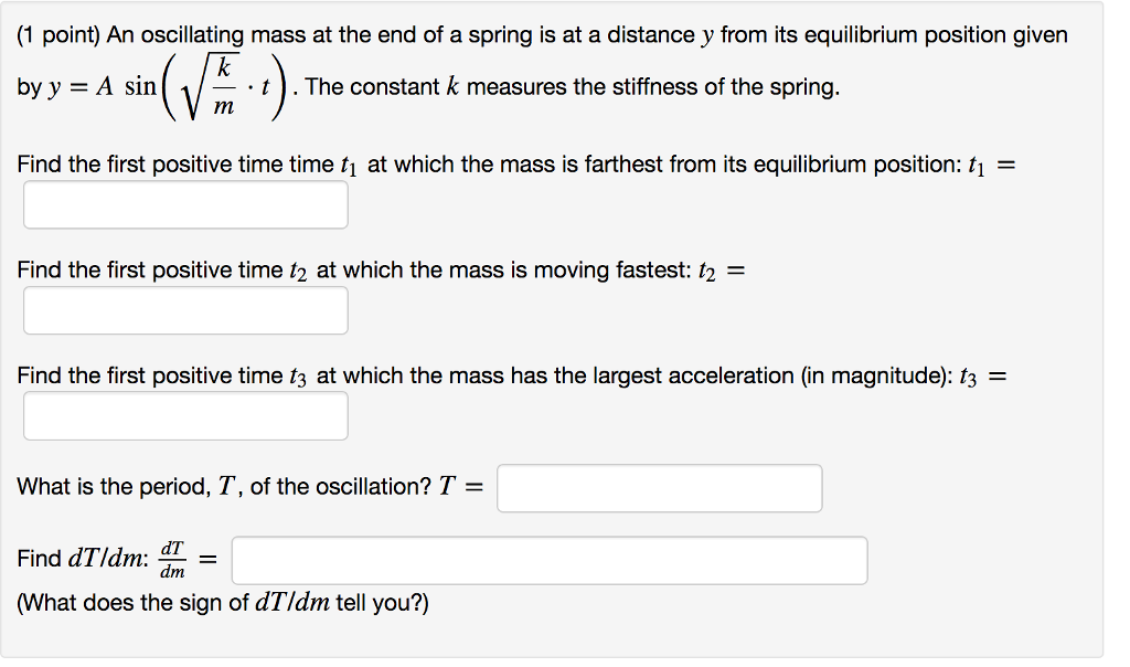 Solved (1 point) An oscillating mass at the end of a spring | Chegg.com