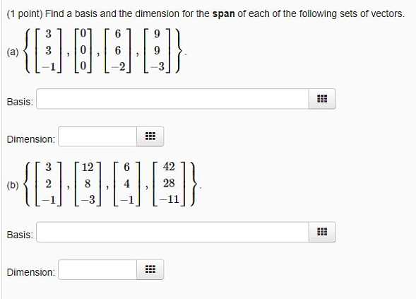 Solved (1 point) Find a basis and the dimension for the span | Chegg.com