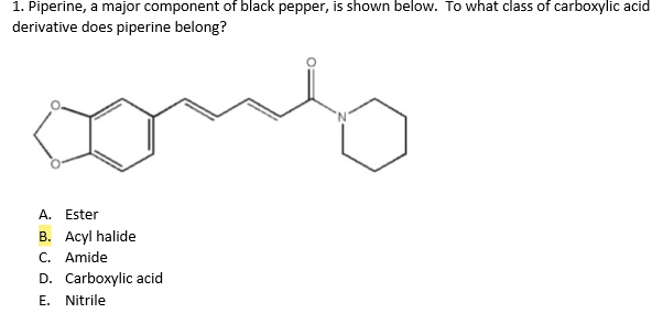 Solved 1. Piperine, a major component of black pepper, is | Chegg.com