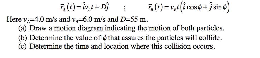 Solved Consider Two Particles A And B Moving As Described By | Chegg.com