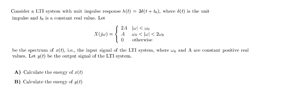 Solved Consider a LTI system with unit impulse response h(t) | Chegg.com