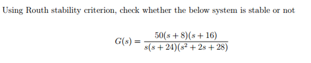 Solved Using Routh stability criterion, check whether the | Chegg.com