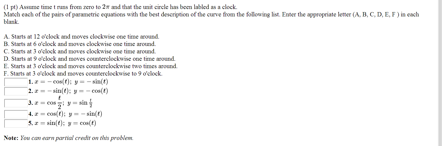 Solved Assume time t runs from zero to 2pi and that the unit