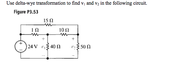 Solved Use Delta Wye Transformation To Find V1 And V2 In Chegg Solved Use Delta Wye Transformation To Find V1 And V2 In Chegg