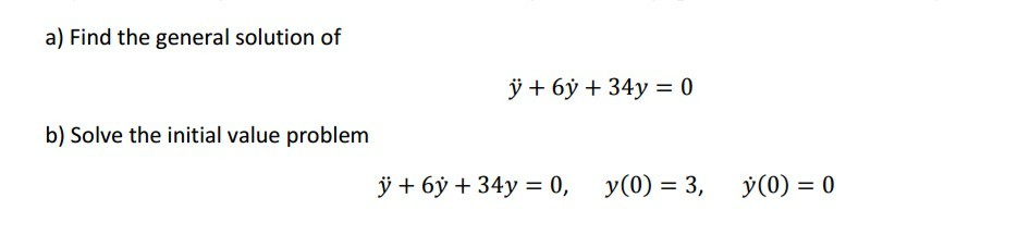 Solved A) Find The General Solution Of B) Solve The Initial | Chegg.com