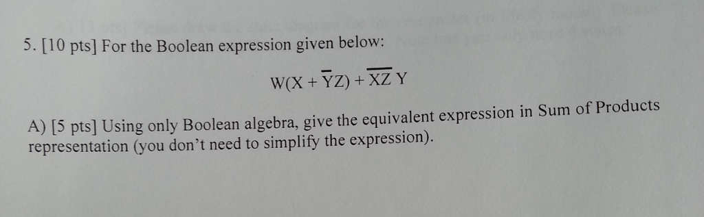 Solved For the Boolean expression given below: W(X + Y bar | Chegg.com