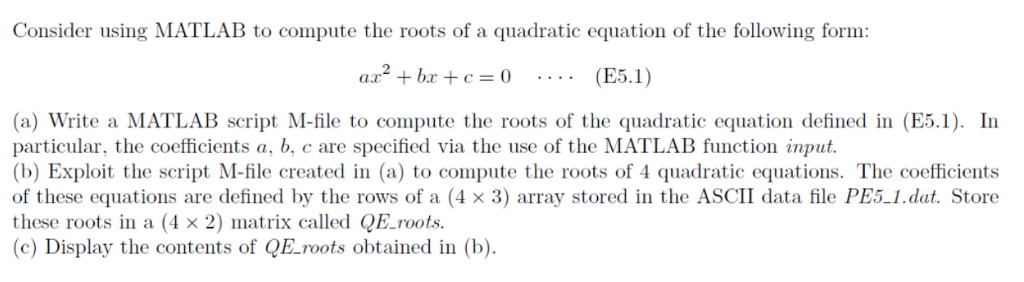 Solved Consider using MATLAB to compute the roots of a | Chegg.com