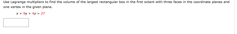 Solved Use Lagrange multipliers to find the volume of the | Chegg.com
