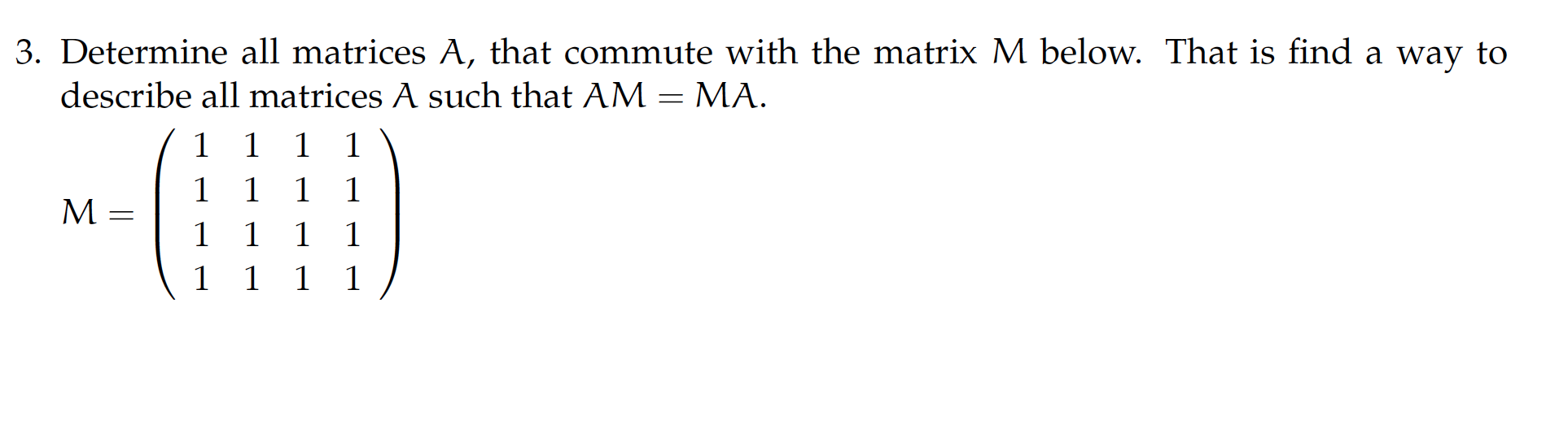 Solved Determine All Matrices A, That Commute With The | Chegg.com