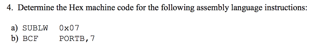 Solved 4. Determine the Hex machine code for the following | Chegg.com