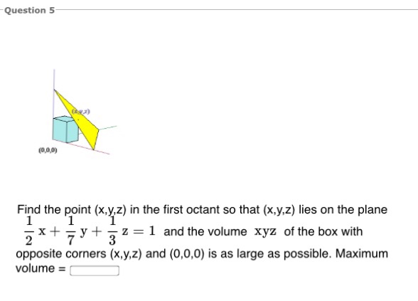 Solved Find the point (x,y,z) in the first octant so that | Chegg.com