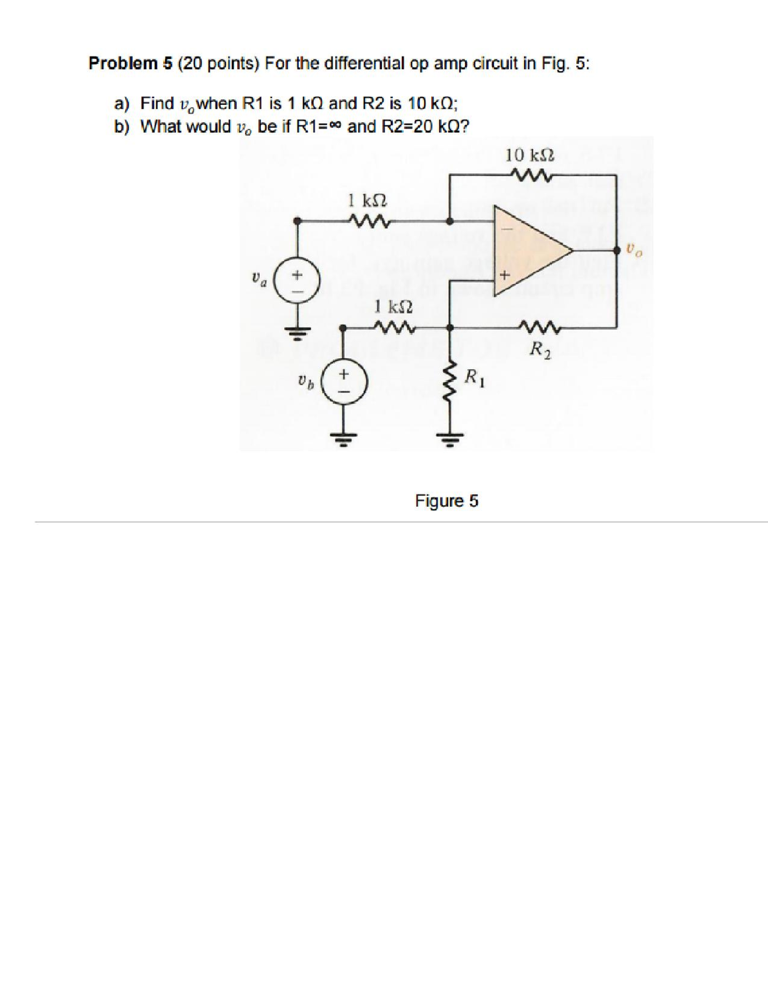 Solved For the differential op amp circuit in Fig. 5 Find