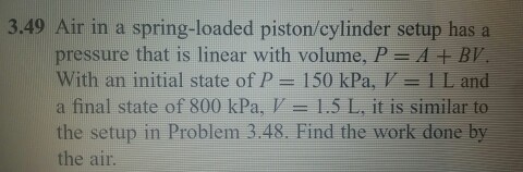 Solved Air in a spring-loaded piston/cylinder setup has a | Chegg.com