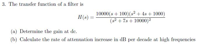 Solved The transfer function of a filter is H(s) = 1000 (s | Chegg.com