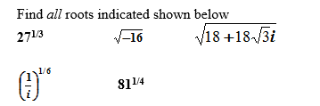 Solved Find all roots indicated shown below 27^1/3 Square | Chegg.com