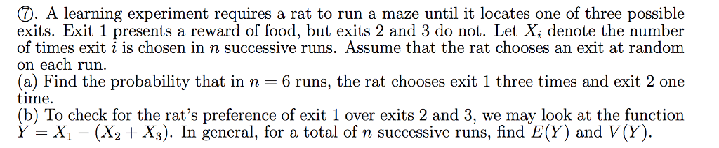 Solved A learning experiment requires a rat to run a maze | Chegg.com