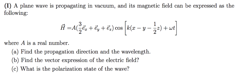Solved (I) A plane wave is propagating in vacuum, and its | Chegg.com