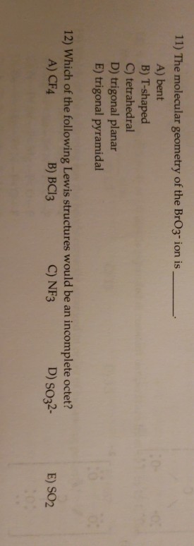 Solved 11) The molecular geometry of the BrO3-ion is A) bent | Chegg.com