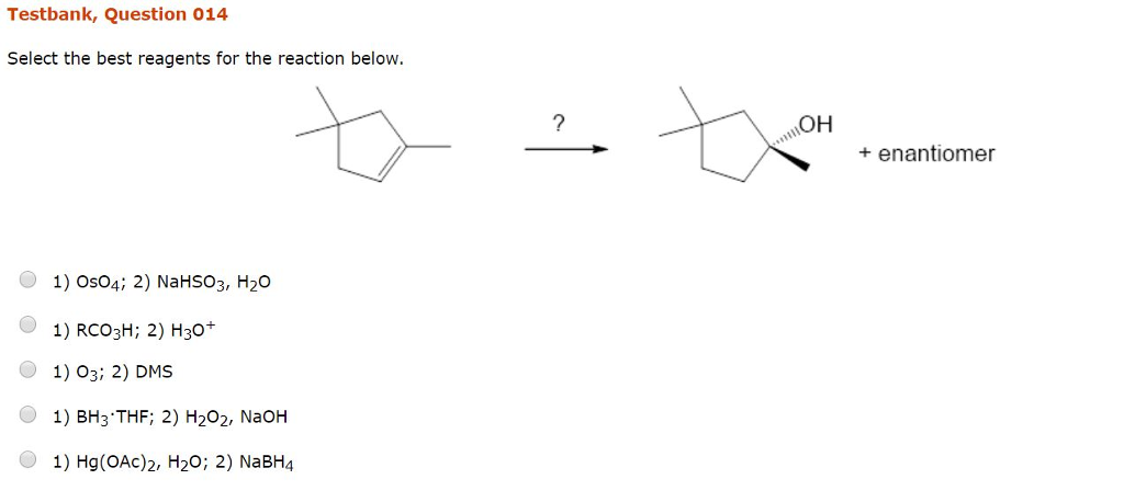 Solved Testbank, Question 014 Select The Best Reagents For 