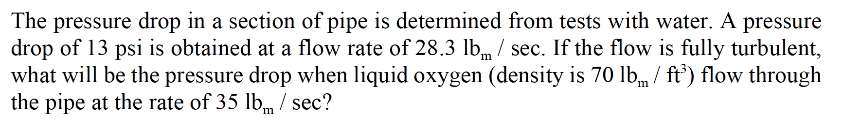 Solved The pressure drop in a section of pipe is determined | Chegg.com