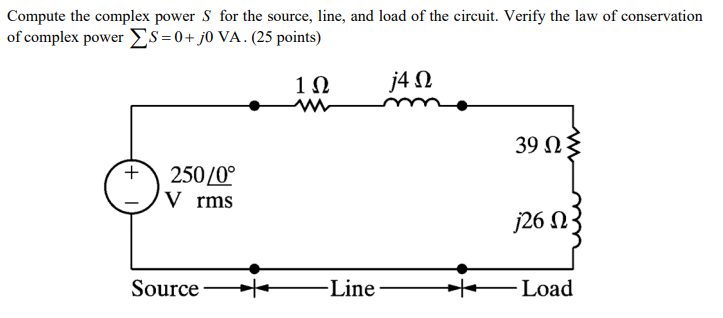 Solved Compute the complex power S for the source, line, and | Chegg.com