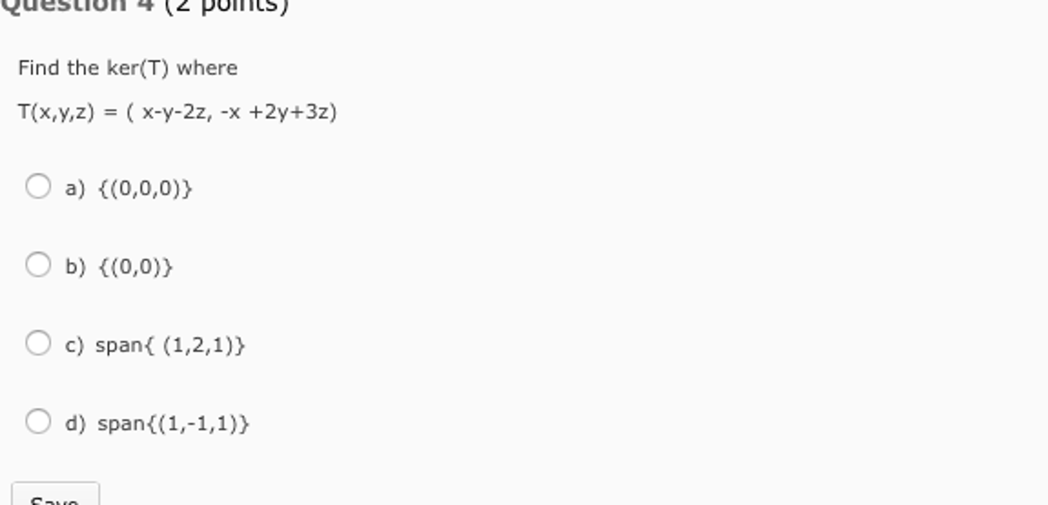 Solved Find the ker(t) where T(x, y, z) = (x - y - 2z, -x + | Chegg.com