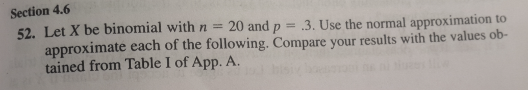 Solved Section 4.6 52. Let X be binomial with n = 20 and p = | Chegg.com
