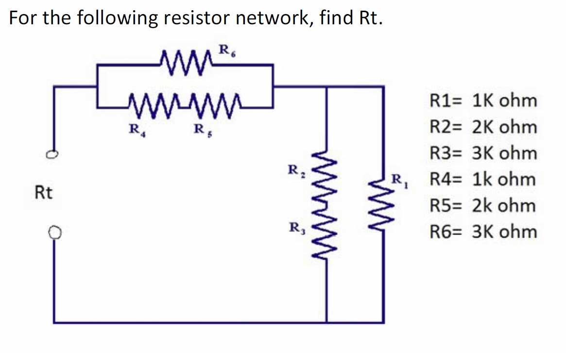 Solved For The Following Resistor Network, Find Rt. R1 = 1k | Chegg.com