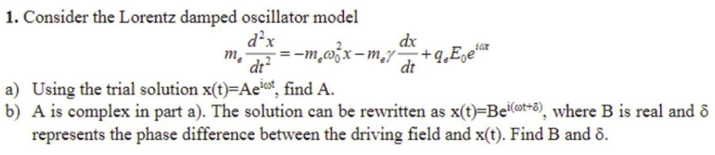 Solved 1. Consider the Lorentz damped oscillator model dx dt | Chegg.com