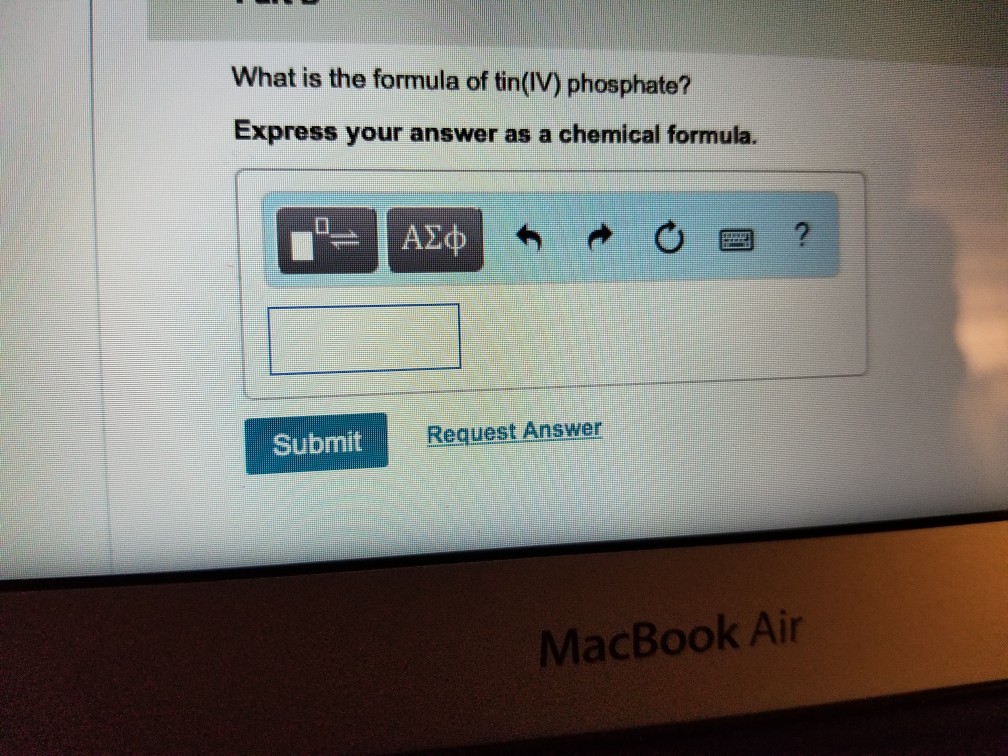 Solved What is the formula of tin(IV) phosphate? Express