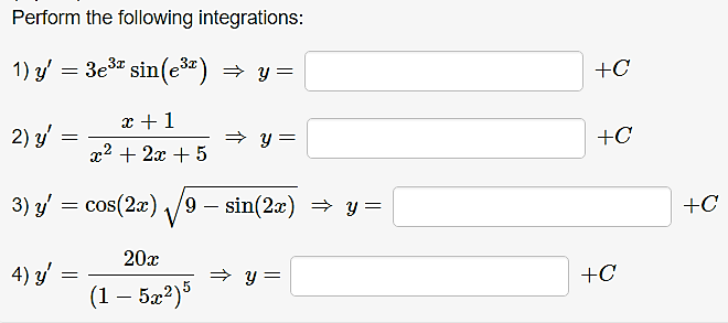 Solved Perform the following integrations: y' = 3e^3x | Chegg.com