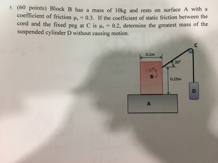 Solved Block B Has A Mass Of 10kg And Rests On Surface A | Chegg.com