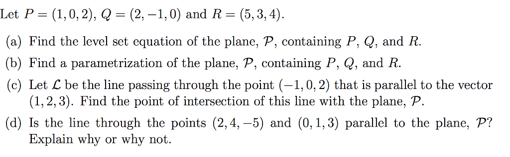 Solved Let P = (1, 0, 2), Q = (2, -1, 0) and R = (5, 3, 4). | Chegg.com