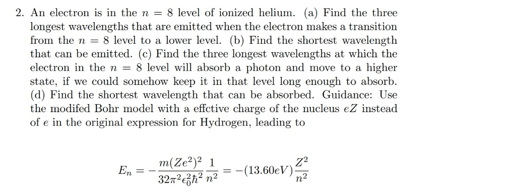 Solved 2. An electron is in the 8 level of ionized helium. | Chegg.com