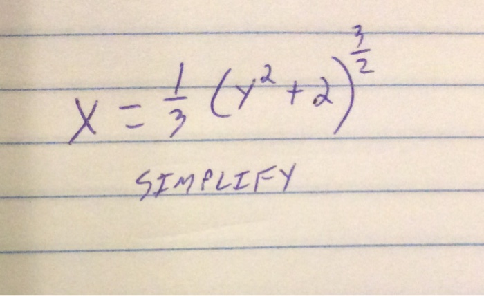 Solved x = 1/3 (y^2 + 2)^3/2 Simplify | Chegg.com