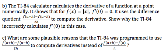 Solved b) The TI-84 calculator calculates the derivative of | Chegg.com