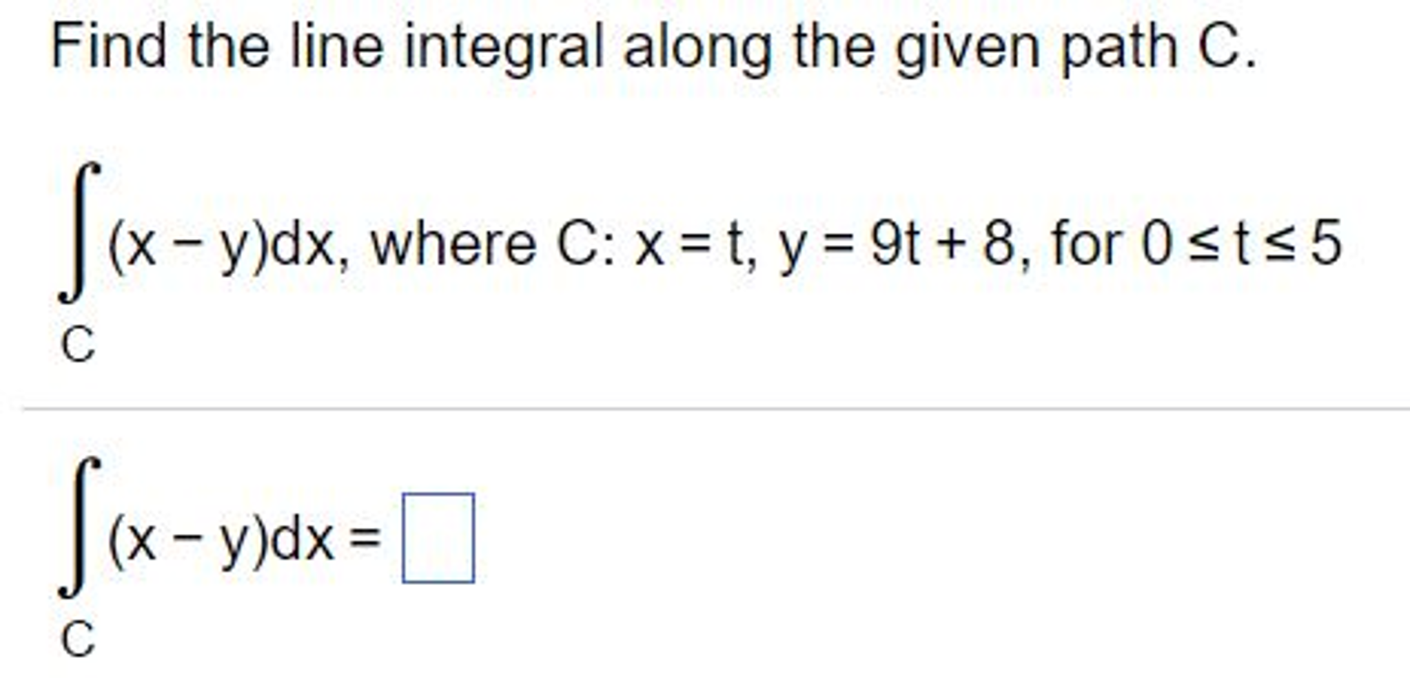 Solved Find the line integral along the given path C.