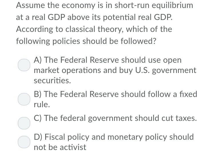 Solved Assume the economy is operating at a real GDP above | Chegg.com