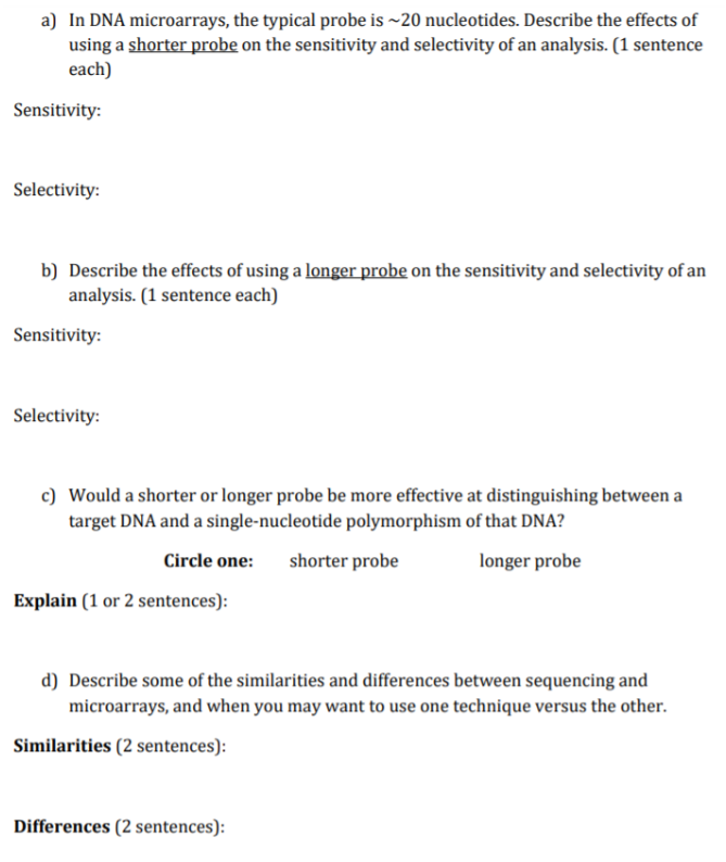 Solved a) In DNA microarrays, the typical probe is 20