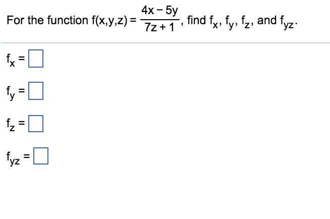 Solved For The Function F X Y Z 4x 5y 7z 1 Find Fx Fy