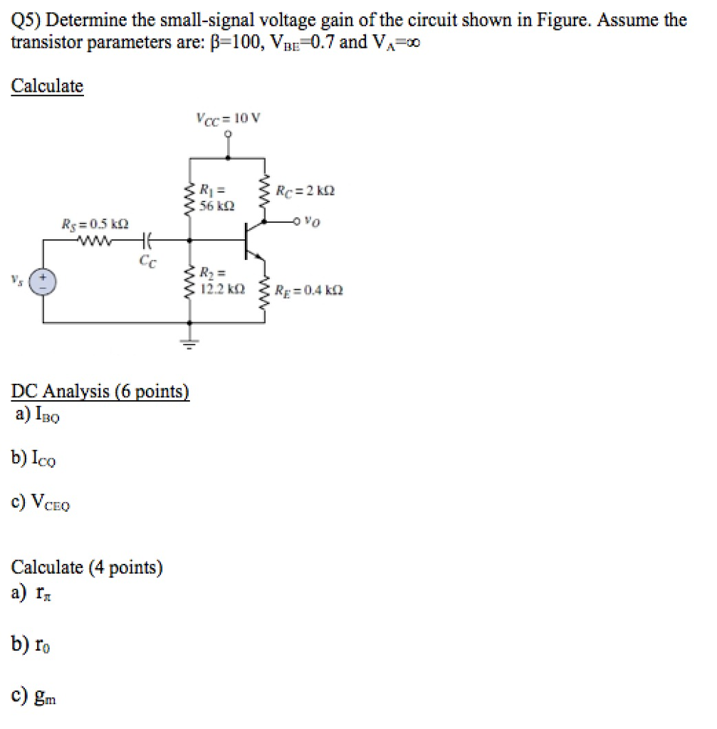 Solved Q5 Determine The Small Signal Voltage Gain Of The Chegg Com